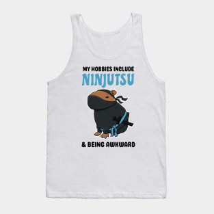 My hobbies include Ninjutsu and being awkward Capybara Tank Top